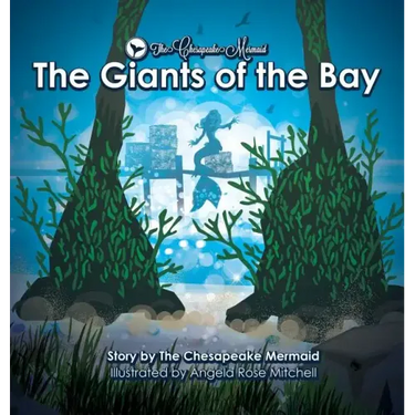 The Chesapeake Mermaid: and The Giants of the Bay