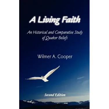 A Living Faith: An Historical and Comparative Study of Quaker Beliefs