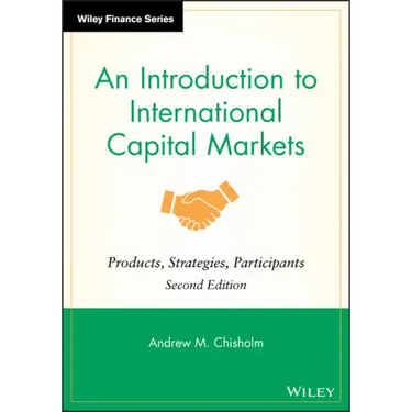 An Introduction to International Capital Markets: Products, Strategies, Participants