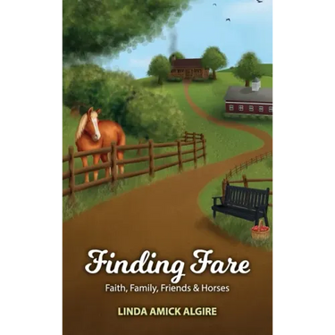Finding Fare: Faith, Family, Friends & Horses