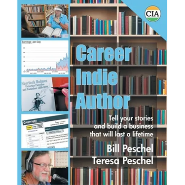 Career Indie Author: Tell Your Stories and Build a Business That Will Last a Lifetime