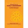 Introduction to Early Buddhism: An Accessible Explanation of the Core Theory of Early Buddhism
