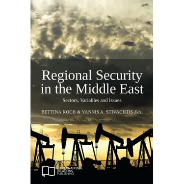 Regional Security in the Middle East: Sectors, Variables and Issues