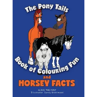 The Pony Tails Book of Colouring Fun and Horsey Facts