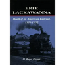 Erie Lackawanna: The Death of an American Railroad, 1938-1992
