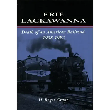 Erie Lackawanna: The Death of an American Railroad, 1938-1992