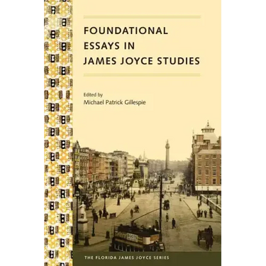 Foundational Essays in James Joyce Studies
