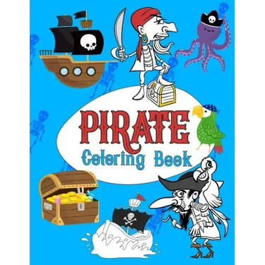 Pirate Coloring Book: Pirates Colouring Books for kids, More Than 30 High Quality Designs About Pirates, Ships..., (First Colouring Books)