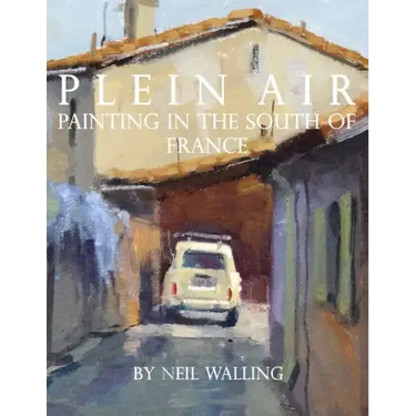 Plein Air: Painting In The South Of France