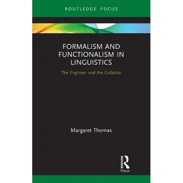Formalism and Functionalism in Linguistics: The Engineer and the Collector