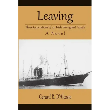 Leaving: Three Generations of an Irish Immigrant Family