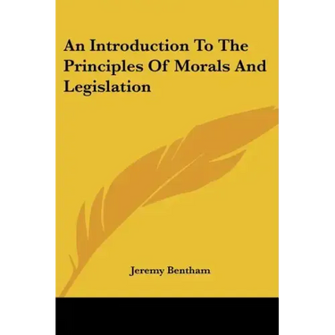 An Introduction to the Principles of Morals and Legislation