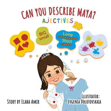 Can You Describe Maya? - Adjectives: Children's Book About Adjectives that Teaches through Visuals, Allows Interaction, Balancing Learning and Fun for