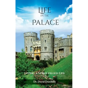 Life in the Palace: Living a Spirit-filled Life