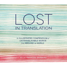 Lost in Translation: An Illustrated Compendium of Untranslatable Words from Around the World