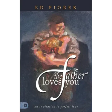 The Father Loves You: An Invitation to Perfect Love