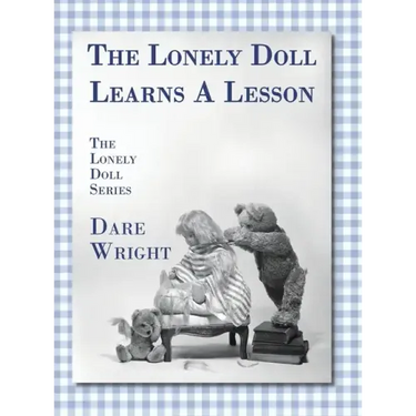 The Lonely Doll Learns A Lesson: The Lonely Doll Series