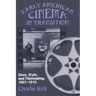 Early American Cinema in Transition: Story, Style, and Filmmaking, 1907a 1913