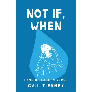 Not If, When: Lyme Disease in Verse