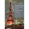 Experiencing Architecture in the Nineteenth Century: Buildings and Society in the Modern Age