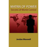 Matrix of Power: Secrets of World Control