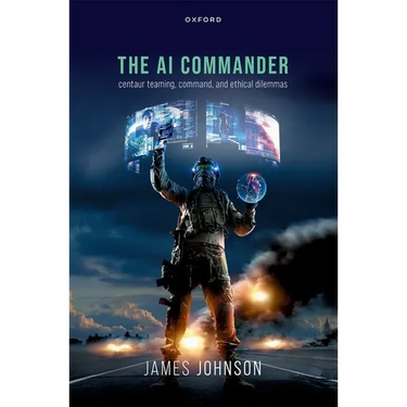 The AI Commander: Centaur Teaming, Command, and Ethical Dilemmas