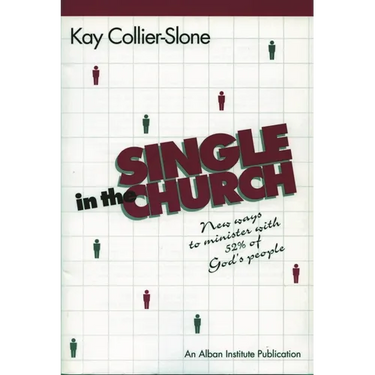 Single in the Church: New Ways to Minister with 52% of God's People
