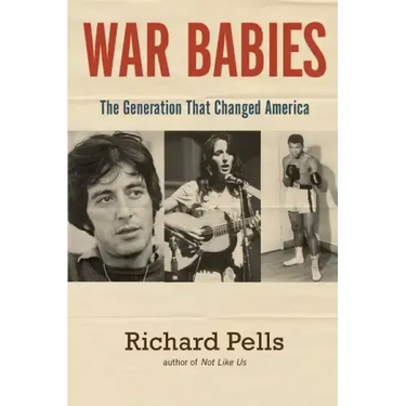 War Babies: The Generation That Changed America