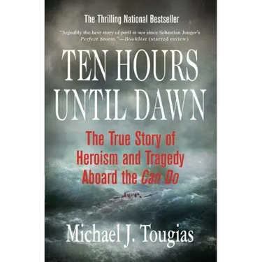 Ten Hours Until Dawn: The True Story of Heroism and Tragedy Aboard the Can Do