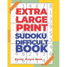 Extra Large Print Sudoku Difficult Book: Sudoku In Very Large Print - Brain Games Book For Adults