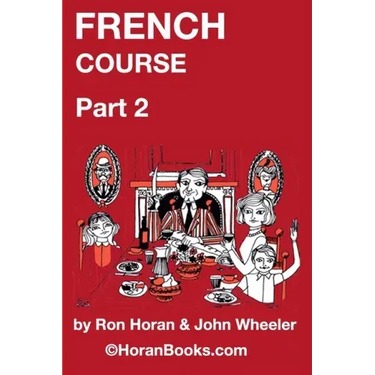 French Course Part 2: A New French Course by Ron S Horan & John R Wheeler