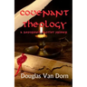 Covenant Theology: A Reformed Baptist Primer