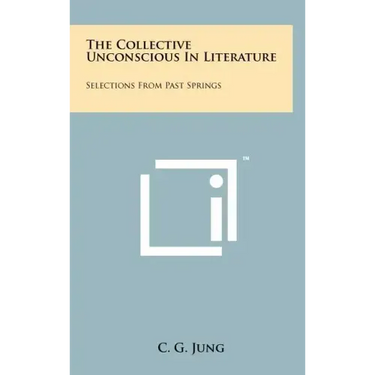 The Collective Unconscious in Literature: Selections from Past Springs
