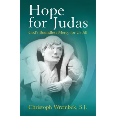 Hope for Judas: God's Boundless Mercy for Us All