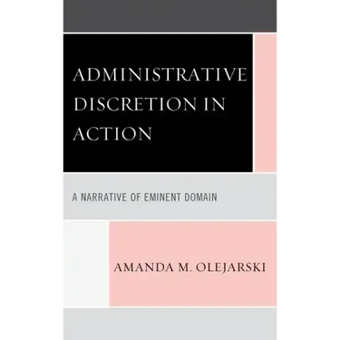Administrative Discretion in Action: A Narrative of Eminent Domain