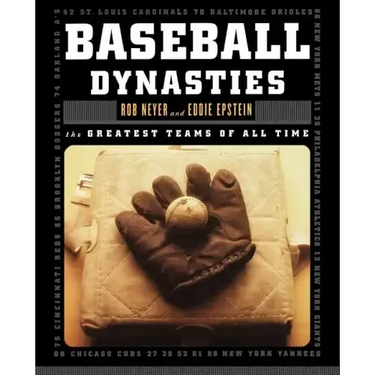 Baseball Dynasties: The Greatest Teams of All Time