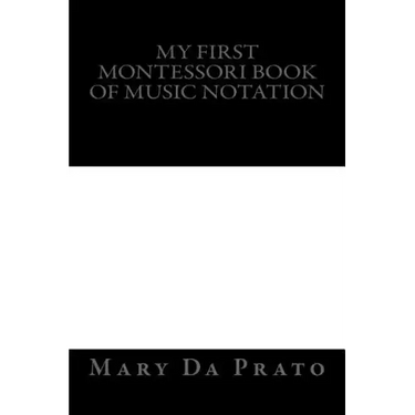 My First Montessori Book of Music Notation