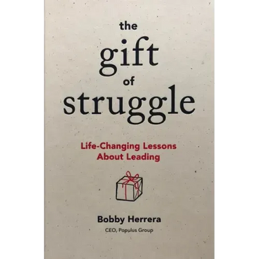 The Gift of Struggle: Life-Changing Lessons about Leading
