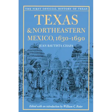 Texas and Northeastern Mexico, 1630-1690