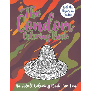 The Condom Coloring Book: The History of Condom with 25 Hilarious Illustrations