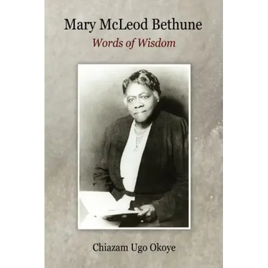 Mary McLeod Bethune: Words of Wisdom