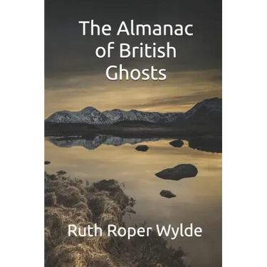 The Almanac of British Ghosts