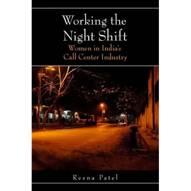 Working the Night Shift: Women in Indiaas Call Center Industry