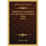 Ballads Done Into English From The French Of Francois Villon (1916)