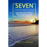 Seven Dispensations: Examining God's Dealings With Mankind Through Seven Time Periods