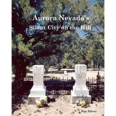 Aurora, Nevada's Silent City on the Hill