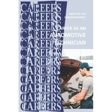 Career as an Automotive Technician: Auto Mechanic