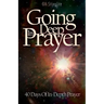 Going Deep In Prayer: 40 Days of In-Depth Prayer