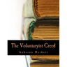 The Voluntaryist Creed (Large Print Edition): and A Plea for Voluntaryism