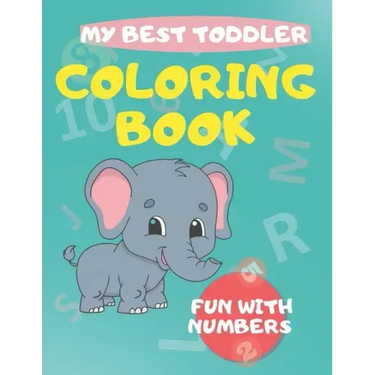 My Best Toddler Coloring Book fun with numbers: Play and learn activity workbooks toddlers, Fun with Numbers, shapes, colors, and animals - Kids color